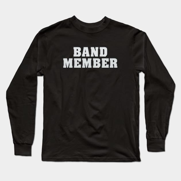 BAND MEMBER #2 Long Sleeve T-Shirt by RickTurner